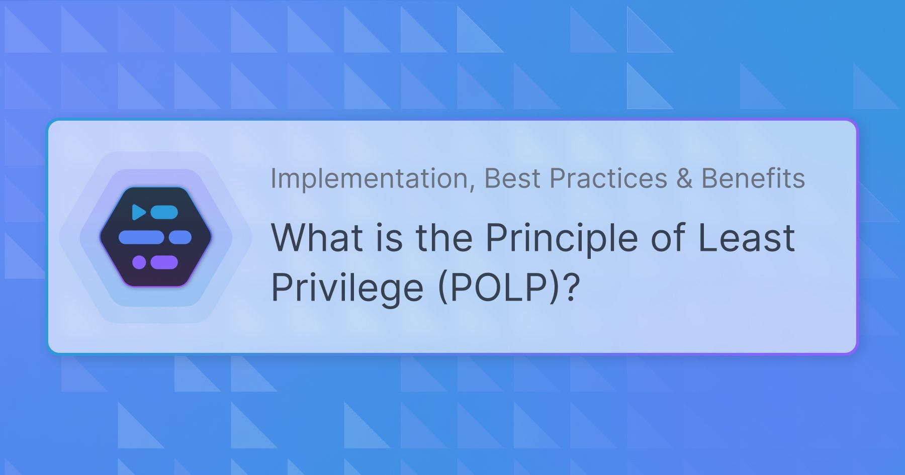 Adaptive Automation Technologies, Inc. - What is the Principle of Least Privilege (POLP)?