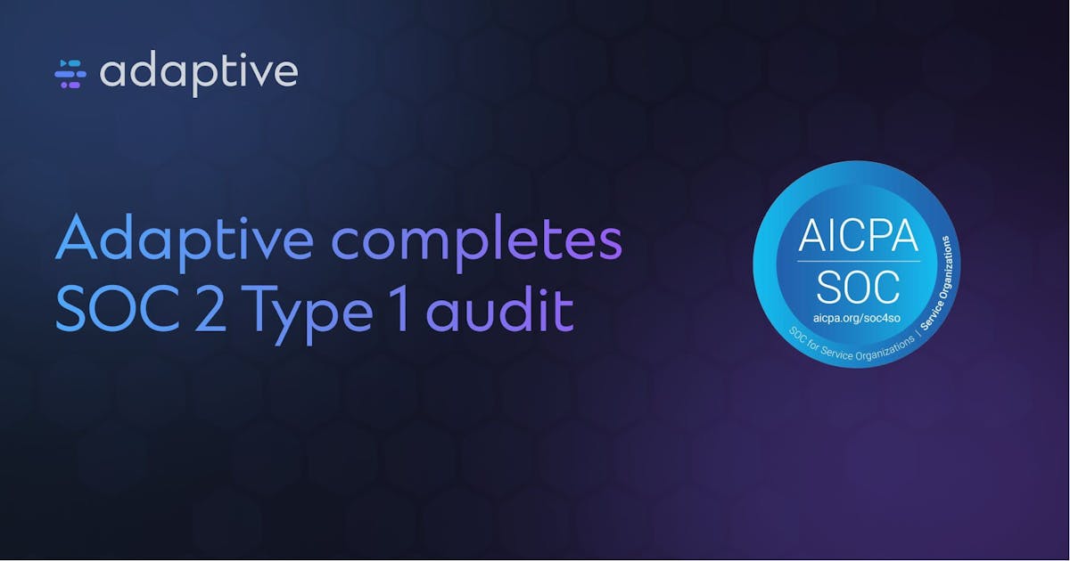 Adaptive Automation Technologies, Inc. - Adaptive has completed SOC 2 Type I Audit