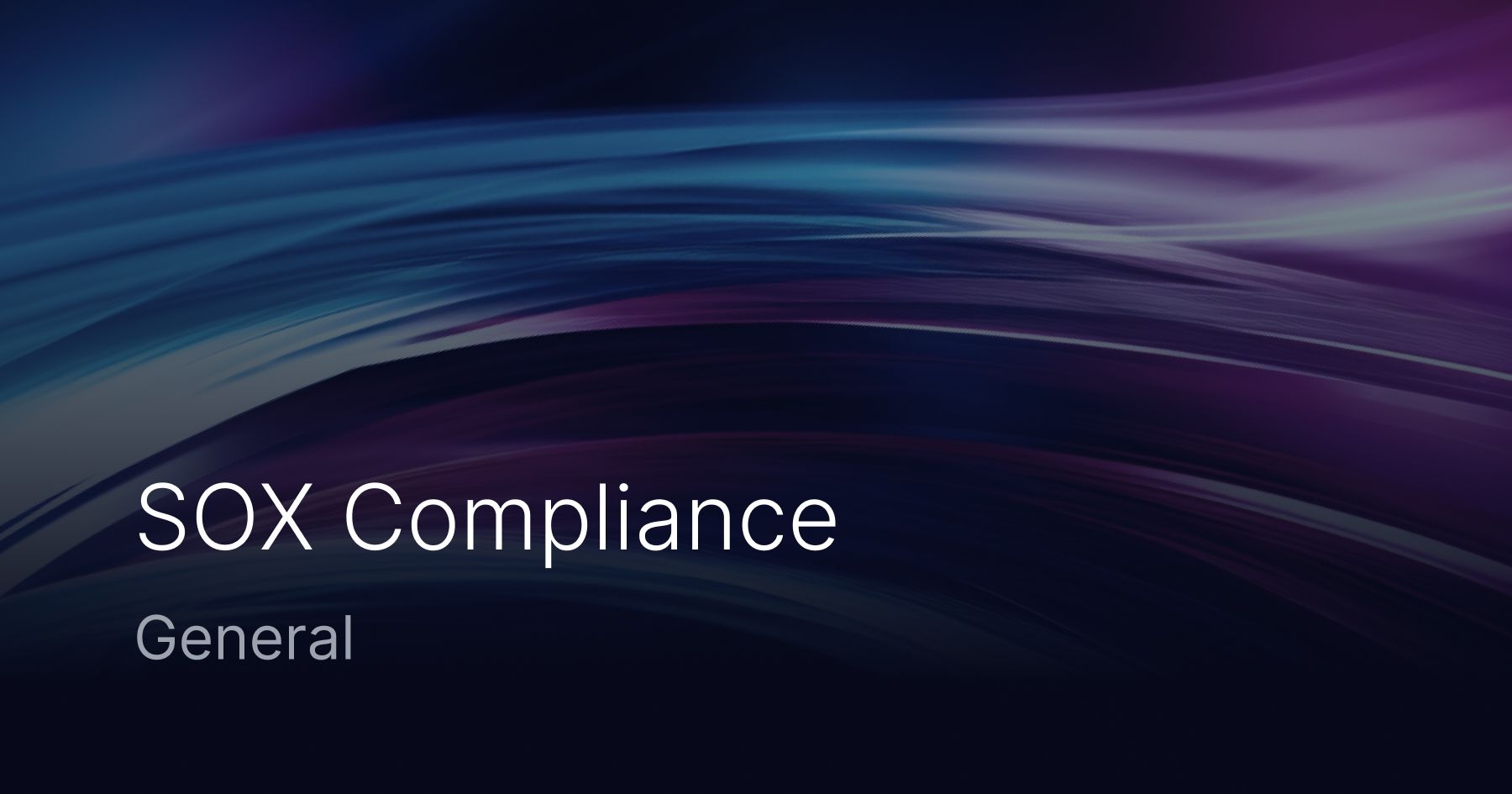 Understanding SOX Compliance: Benefits and Challenges