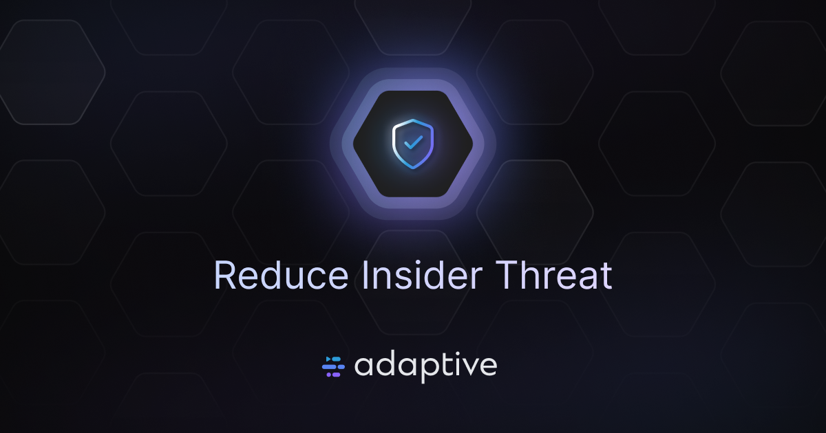 Reduce insider risk